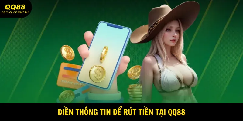 Điền thông tin để rút tiền tại QQ88